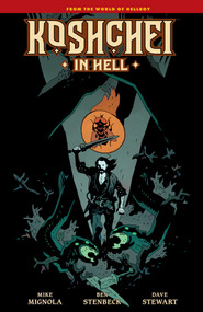 Koshchei in Hell by Mike Mignola, Ben Stenbeck, Dave Stewart, Clem Robins, 9781506733470