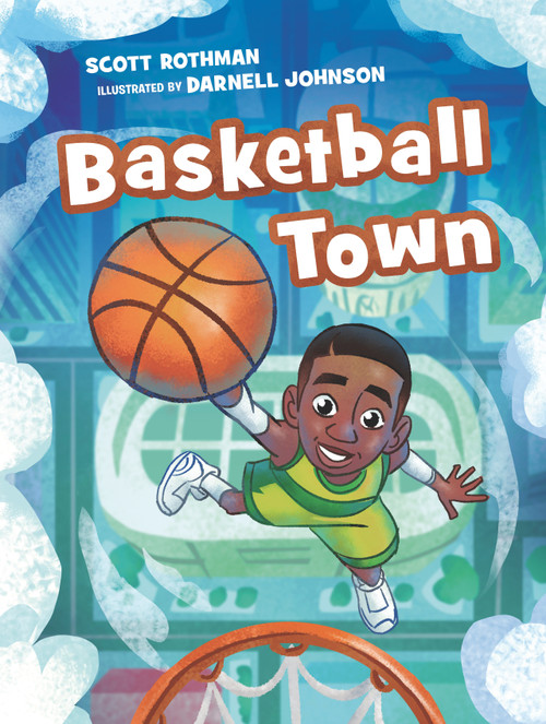 Basketball Town by Scott Rothman, Darnell Johnson, 9781536219777