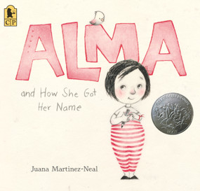 Alma and How She Got Her Name ((A Heartwarming Story About Family History and the Meaning of Names - For Kids Ages 3-8)) - 9781536220438 by Juana Martinez-Neal, Juana Martinez-Neal, 9781536220438