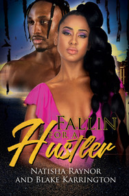 Fallin' for a Hustler Like Me by Natisha Raynor, Blake Karrington, 9781645565437