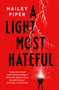 A Light Most Hateful by Hailey Piper, 9781803364209