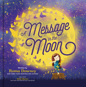 A Message in the Moon by Roma Downey, Holly Hatam, 9780593235171