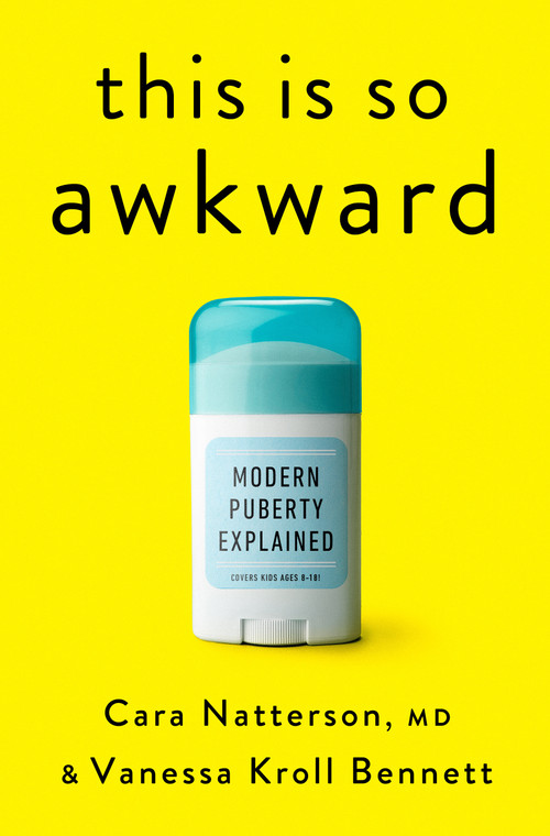 This Is So Awkward (Modern Puberty Explained) by Cara Natterson, MD, Vanessa Kroll Bennett, 9780593580950