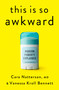 This Is So Awkward (Modern Puberty Explained) by Cara Natterson, MD, Vanessa Kroll Bennett, 9780593580950