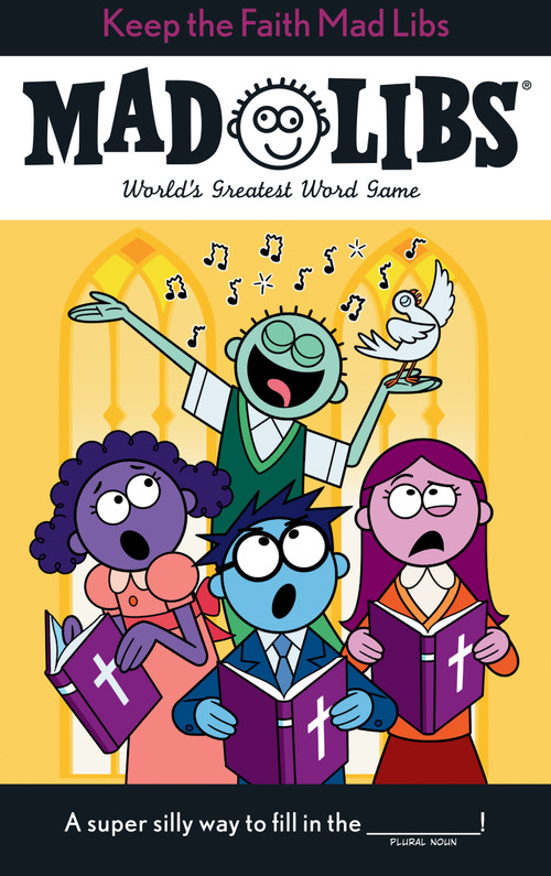 Keep the Faith Mad Libs (World's Greatest Word Game About Christianity) by Heather Buchta, Mad Libs, 9780593658604