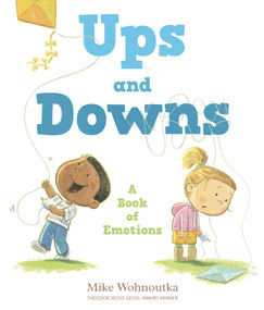 Ups and Downs: A Book of Emotions by Mike Wohnoutka, Mike Wohnoutka, 9781536227376