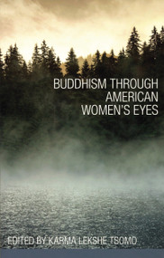 Buddhism through American Women's Eyes by Karma Lekshe Tsomo, 9781559393638
