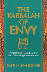 The Kabbalah of Envy (Transforming Hatred, Anger, and Other Negative Emotions) by Rabbi Nilton Bonder, 9781590303320