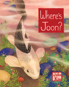 Where's Joon? (A Korean Children's Book (Halmoni & Family)) by Julie Kim, 9781632174154