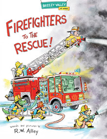 Firefighters to the Rescue! by R. W. Alley, 9781662670275