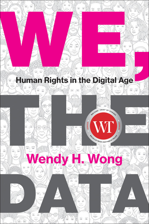 We, the Data (Human Rights in the Digital Age) by Wendy H. Wong, 9780262048576