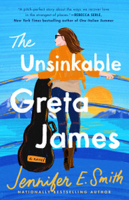 The Unsinkable Greta James (A Novel) - 9780593358290 by Jennifer E. Smith, 9780593358290