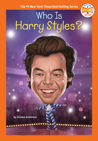 Who Is Harry Styles? by Kirsten Anderson, Who HQ, Andrew Thomson, 9780593662656
