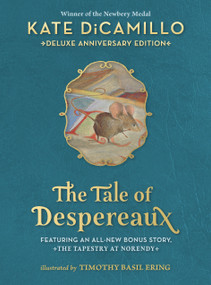 The Tale of Despereaux Deluxe Anniversary Edition - 9781536228670 by Kate DiCamillo, Timothy Basil Ering, 9781536228670