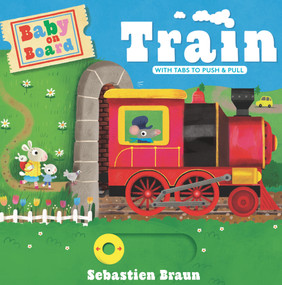 Baby on Board: Train by Sebastien Braun, Sebastien Braun, 9781536232592
