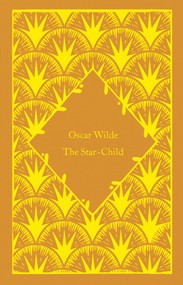 The Star-Child by Oscar Wilde, Coralie Bickford-Smith, 9780241597033