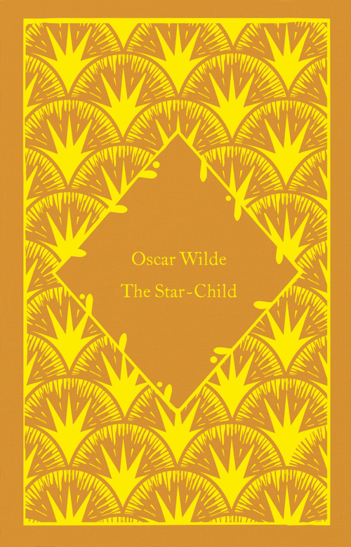 The Star-Child by Oscar Wilde, Coralie Bickford-Smith, 9780241597033