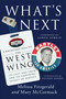 What's Next (A Backstage Pass to The West Wing, Its Cast and Crew, and Its Enduring Legacy ofService) by Melissa Fitzgerald, Mary McCormack, Aaron Sorkin, Allison Janney, 9780593184547
