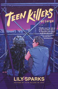 Teen Killers At Large by Lily Sparks, 9781639104871