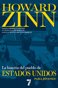 La historia del pueblo de Estados Unidos para jóvenes (Revisada y actualizada) (Spanish Edition) by Howard Zinn, Rebecca Stefoff, Ed Morales, Hugo García Manríquez, 9781644213032
