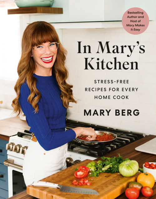 In Mary's Kitchen (Stress-Free Recipes for Every Home Cook) by Mary Berg, 9780525611943