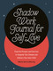 Shadow Work Journal for Self-Love (Powerful Prompts and Exercises to Integrate Your Shadow and Embrace Your Inner Child) by Latha Jay, Valerie Inez, 9780593690499