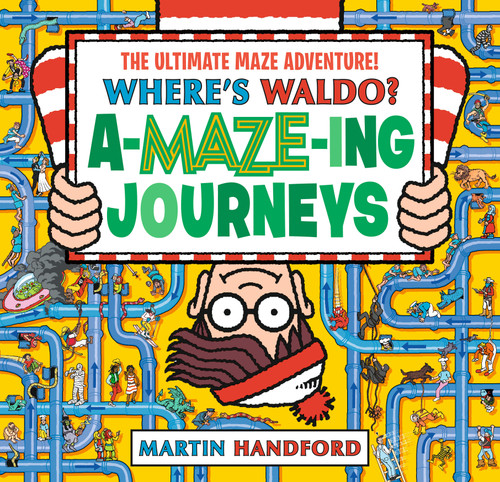 Where's Waldo? Amazing Journeys: The Ultimate Maze Adventure! by Martin Handford, Martin Handford, 9781536223842