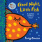 Good Night, Little Fish ((A Rhyming Bedtime Story Board Book for Babies and Toddlers - Featuring Ocean Animals)) by Lucy Cousins, Lucy Cousins, 9781536224443