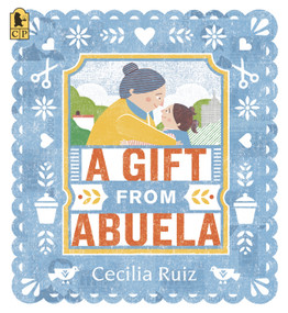 A Gift from Abuela - 9781536230666 by Cecilia Ruiz, Cecilia Ruiz, 9781536230666