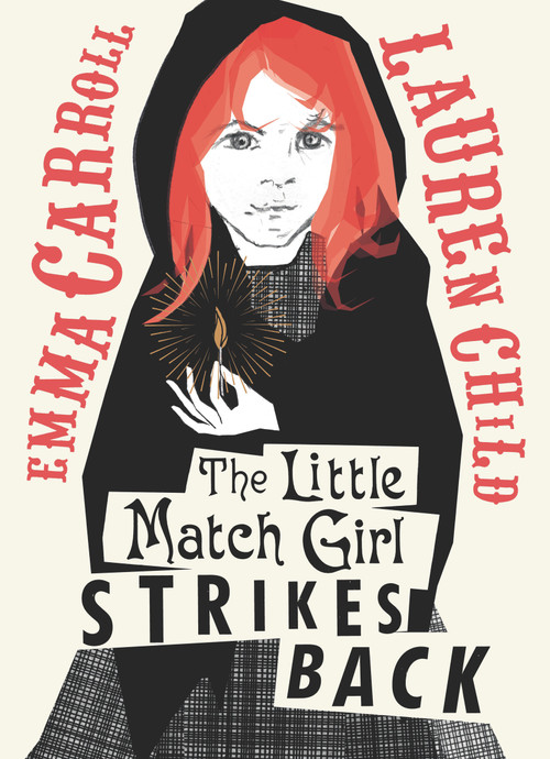 The Little Match Girl Strikes Back by Emma Carroll, Lauren Child, 9781536233353