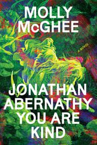 Jonathan Abernathy You Are Kind (A Novel) by Molly McGhee, 9781662602115