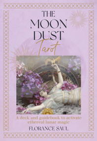 The Moon Dust Tarot (A deck and guidebook to activate ethereal lunar magic) by Florance Saul, 9781786787453