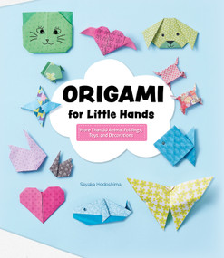 Origami for Little Hands (More Than 30 Animal Foldings, Toys, and Decorations) by Sayaka Hodoshima, 9781641243292