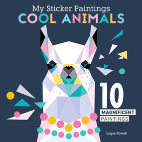 My Sticker Paintings: Cool Animals (10 Magnificent Paintings) by Logan Powell, 9781641243278