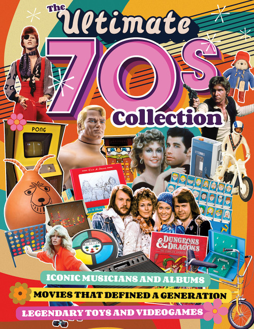 Ultimate 70s Collection, The (Iconic Musicians and Albums, Movies that Defined a Generation, Legendary Toys and Videogames) by John Romero, Mark Bussler, Philip Oliver, Jim Bagley, Gary Bracey, Trip Hawkins, 9781497103788