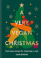 A Very Vegan Christmas (Plant-based recipes for celebrating in style) by Sam Dixon, 9780600638032