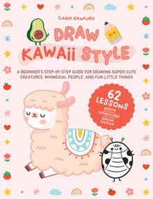 Draw Kawaii Style by Ilaria Ranauro, 9780760382448