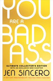 You Are a Badass® (Ultimate Collector's Edition) (How to Stop Doubting Your Greatness and Start Living an Awesome Life) by Jen Sincero, 9780762486076
