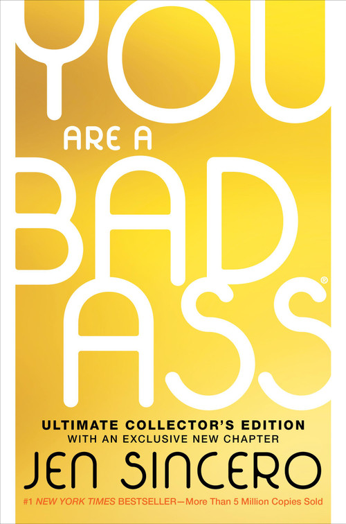 You Are a Badass® (Ultimate Collector's Edition) (How to Stop Doubting Your Greatness and Start Living an Awesome Life) by Jen Sincero, 9780762486076