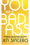 You Are a Badass® (Ultimate Collector's Edition) (How to Stop Doubting Your Greatness and Start Living an Awesome Life) by Jen Sincero, 9780762486076