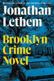 Brooklyn Crime Novel (A Novel) by Jonathan Lethem, 9780062938824