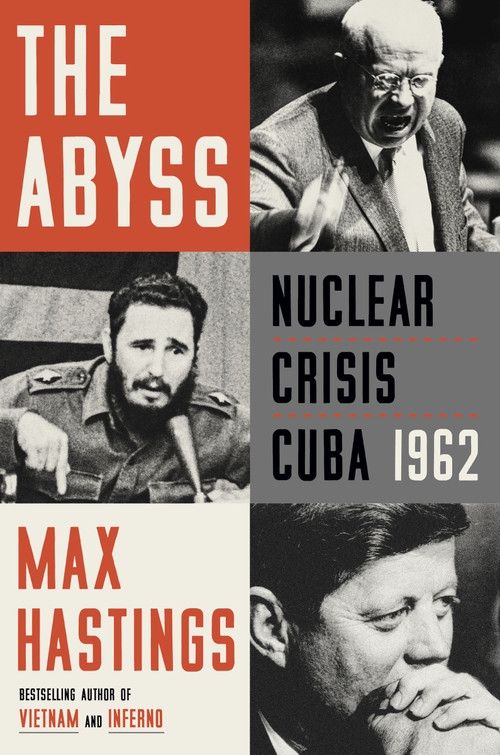 The Abyss (Nuclear Crisis Cuba 1962) - 9780062980175 by Max Hastings, 9780062980175