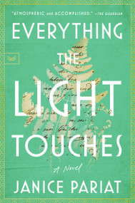 Everything the Light Touches (A Novel) - 9780063210110 by Janice Pariat, 9780063210110