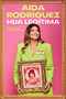 Legitimate Kid \ Hija legítima (Una vida entre el dolor y la risa) (Spanish Edition) by Aida Rodriguez, Yvette Torres, 9780063241336