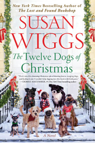 The Twelve Dogs of Christmas (A Novel) by Susan Wiggs, 9780063253513