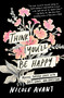 Think You'll Be Happy (Moving Through Grief with Grit, Grace, and Gratitude) by Nicole Avant, 9780063304413