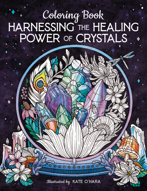 Harnessing the Healing Power of Crystals Coloring Book by Kate O'Hara, 9780063305816