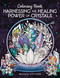 Harnessing the Healing Power of Crystals Coloring Book by Kate O'Hara, 9780063305816