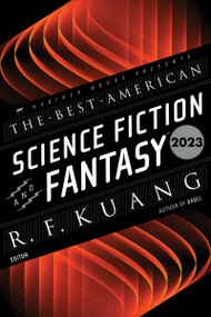 The Best American Science Fiction and Fantasy 2023 by R. F. Kuang, John Joseph Adams, 9780063315747