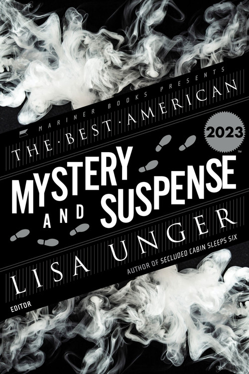 The Best American Mystery and Suspense 2023 by Lisa Unger, Steph Cha, 9780063315815